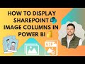 📊Power BI: SharePoint List - Image Columns