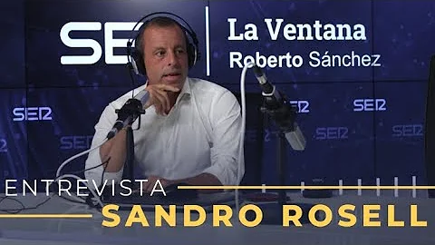 Entrevista a Sandro Rosell en 'La Ventana' con Rob...