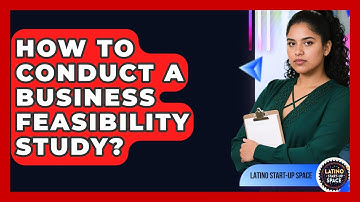 How To Conduct A Business Feasibility Study? - Latino Start Up Space