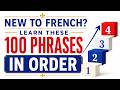 If You’re New to French, Learn these 100 Phrases in Order First.