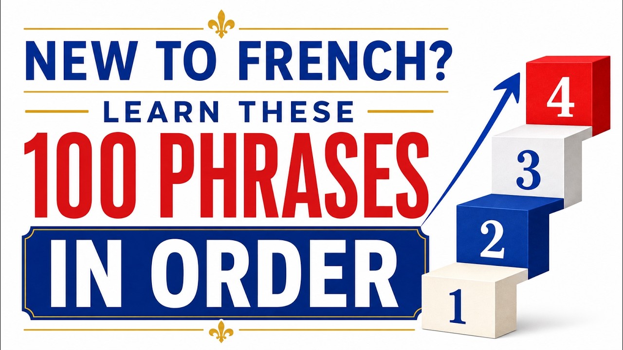 If You’re New to French, Learn these 100 Phrases in Order First.