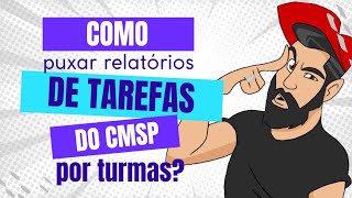 Relatório por turmas - Tarefas CMSP 2024