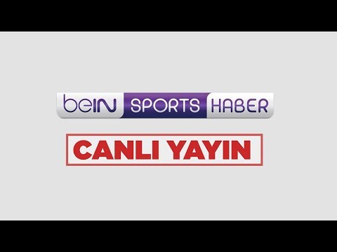 beIN SPORTS HABER Canlı Yayını 📺📱💻