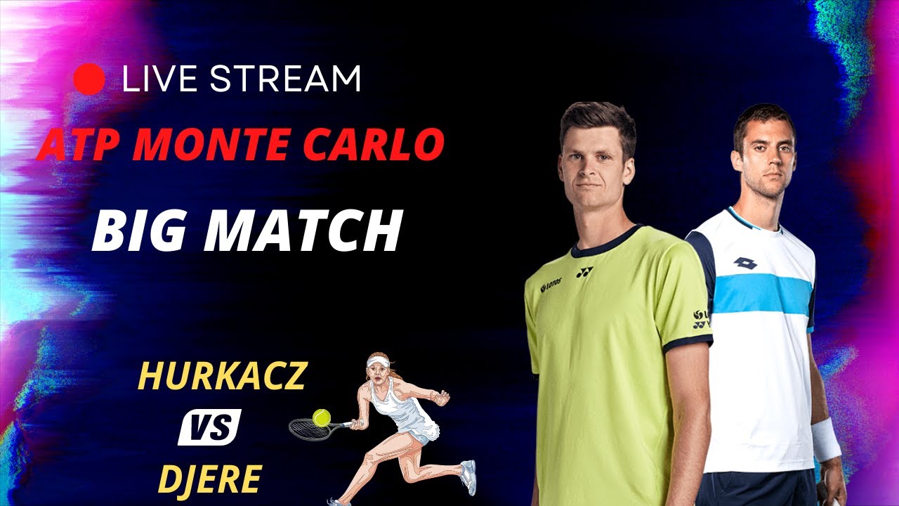 ATP LIVE Hubert Hurkacz vs Laslo Djere ATP Monte Carlo 2023 Live Tennis MATCH Score Play Stream