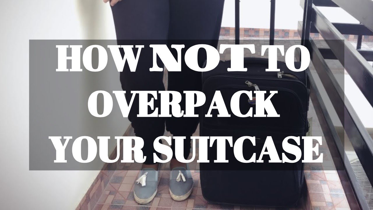 How to NOT Overpack Your Suitcase | Traveling Hacks - YouTube