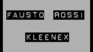 Video thumbnail of "Fausto Rossi - Kleenex"