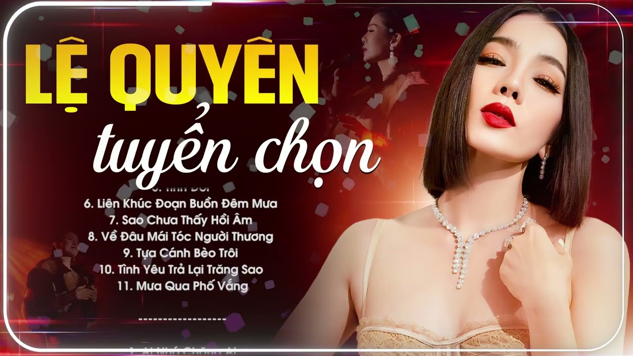 LỆ QUYÊN HAY NHẤT 2025 - Tuyển Chọn Nhạc Trữ Tình Hay Nhất của Nữ Hoàng LỆ QUYÊN