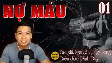 NỢ M Á U  - Tập 01 - Tiểu thuyết về du đãng cực hay của tác giả Nguyễn Thụy Long