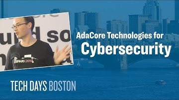 AdaCore Technologies for Cybersecurity  — AdaCore Tech Days Boston 2018