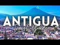 Antigua, Guatemala Travel Guide 4K