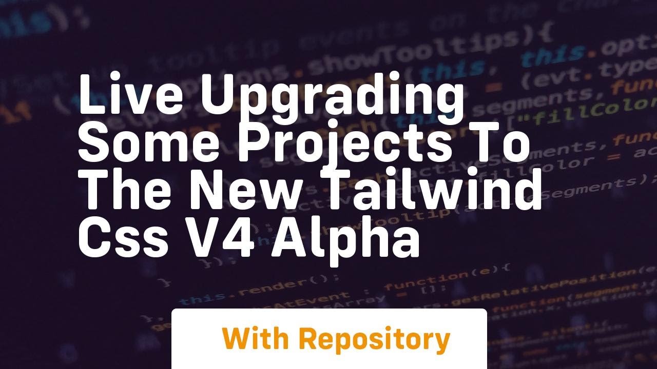 live upgrading some projects to the new tailwind css v4 alpha - YouTube