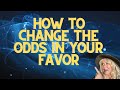 How to change the odds in your favor  law of attraction