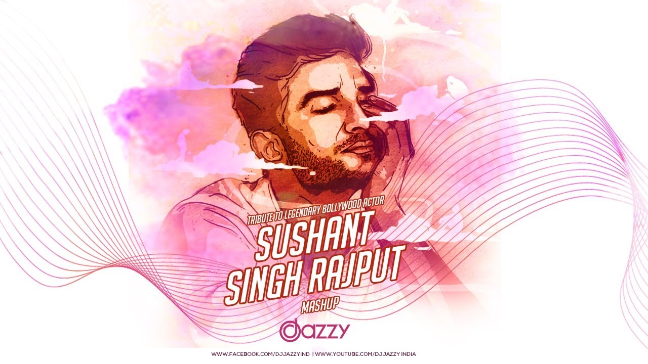 Tribute To  SushantSinghRajput  Mashup By Dj Jazzy India