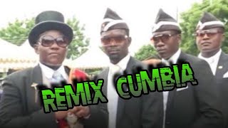 Meme del ataud (REMIX CUMBIA)