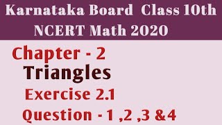 Triangles|class 10 chapter 2 Exercise 2.1 Questions 1, 2, 3 & 4|Karnataka Board SSLC NCERT Math 2020