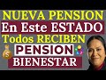 APRUEBAN PENSION😱SERA UNIVERSAL en Este ESTADO Todos COBRAN Pago de BIENESTAR de 0 a 64 AÑOS💰24 feb✅