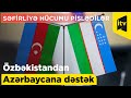 Özbəkistandan Azərbaycana dəstək: səfirliyə hücumu pislədilər