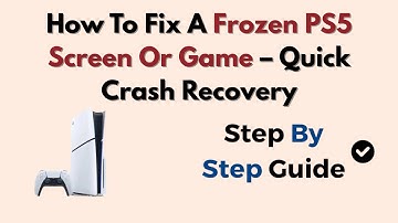 How To Fix A Frozen PS5 Screen Or Game – Quick Crash Recovery
