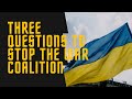 Three questions to stopthewarcoalition on ukraine