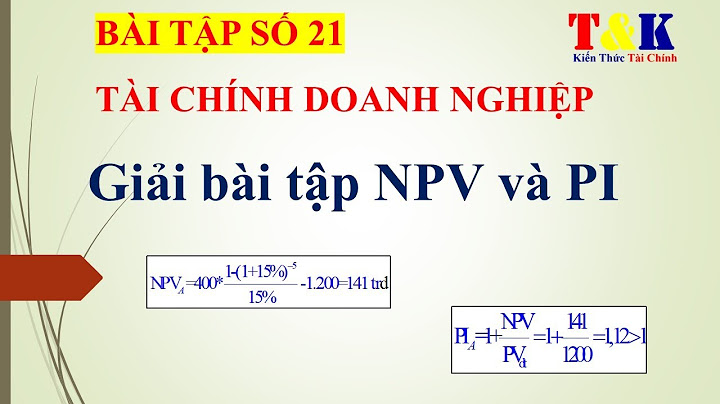 Bài tập quản trị tài chính về npv năm 2024