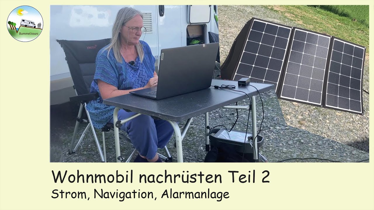 Wohnmobil nachrüsten Teil 2 - Strom, Navigation., Alarmanlage