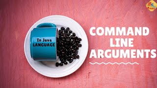 ⌨ COMMAND LINE ARGUMENTS IN JAVA