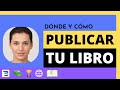 🚀 Dónde PUBLICAR mi LIBRO DIGITAL y GANAR DINERO 💸