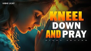 I Found the Answer Down on My Knees | Powerful Prayer for Faith & Breakthrough | Bedtime Prayer