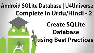 Android SQLite Database in Urdu-2 | How to Create SQLite Database with Best Practices | U4Universe