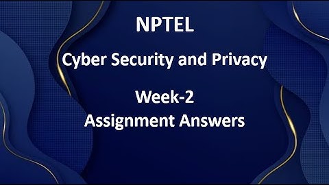 Cyber Security and Privacy | Week 2 | Assignment 2 | NPTEL Swayam | Jun-Jul 2023