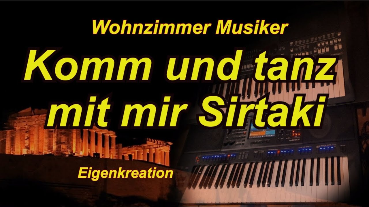Komm und tanz mit mir Sirtaki - Eigenkreation - Wohnzimmer Musiker