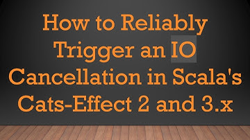 How to Reliably Trigger an IO Cancellation in Scala