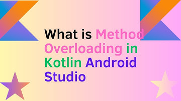 What is Method Overloading in Kotlin  Android Studio