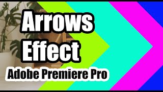 How to Apply Arrows Effects| Transition in Adobe Premiere Pro
