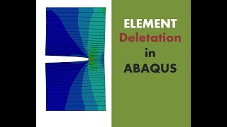 Element deletion in ABAQUS