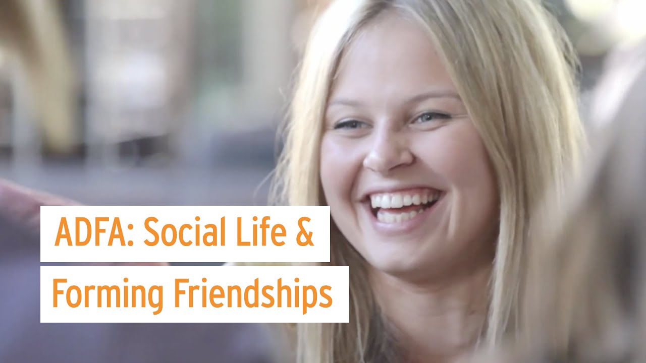 ADFA: Social Life & Forming Friendships - YouTube