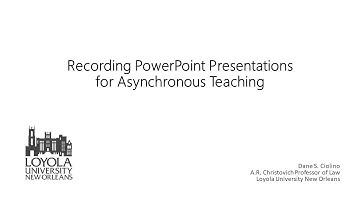 Recording PowerPoint Presentation for Asynchronous Instruction