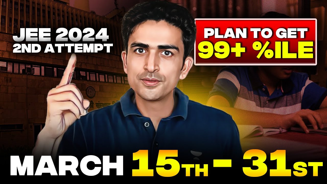 Last 15 Days Plan for 2nd Attempt JEE 2024 | 99%ile Guaranteed⚡ - YouTube