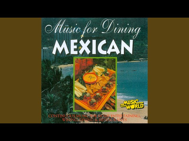 Mexican Dinner Music class=