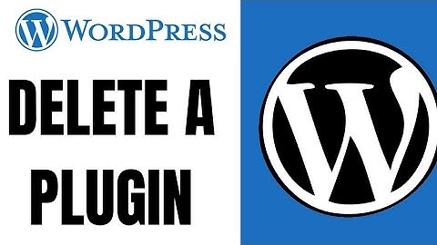 How to delete a Wordpress plugin - Disable Wordpress Plugin