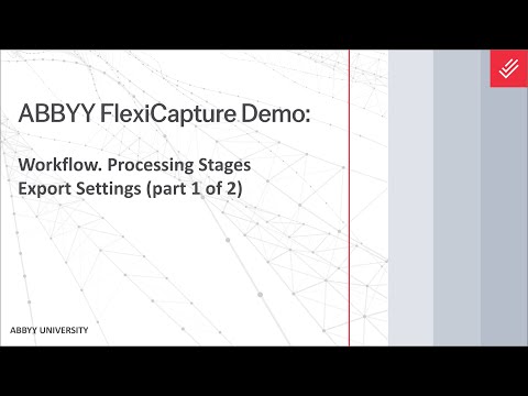 ABBYY FlexiCapture Demo: Processing Stages - Workflow, Export Settings (part 1 of 2)