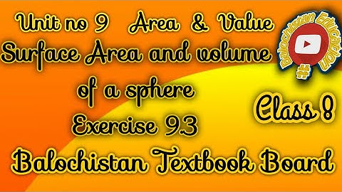 Surface Area and Volume/ sphere / cylinder / Exercise 9.3 unit no 9 / Class 8 / Balochistan Board