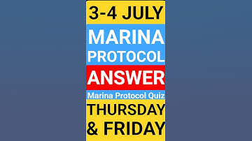 3-4 July Marina Protocol Quiz Answer | Marina Protocol Quiz Today