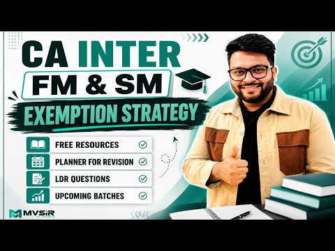 CA Inter FM SM Exemption Strategy | Free Resources, Planner, LDR Questions, Batches | MVSIR