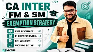 CA Inter FM SM Exemption Strategy | Free Resources, Planner, LDR Questions, Batches | MVSIR