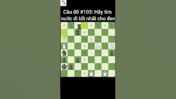 Câu Đố Cờ Vua #106: Hãy Tìm Nước Đi Tốt Nhất Cho Đen || Phoenix Chess