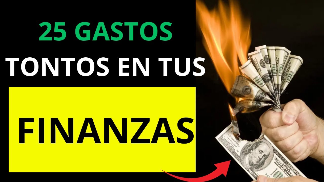 25 GASTOS TONTOS que Día a Día te Dejan POBRE😲 y Dañan tus FINANZAS y ...