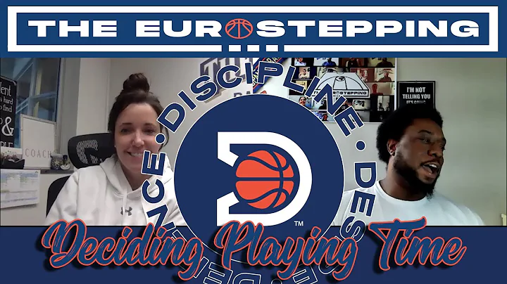 The Eurostepping...S...  - Deciding Playing Time -...