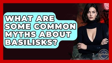 What Are Some Common Myths About Basilisks? - Inside the Supernatural