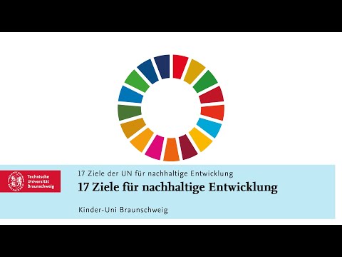 Kinder-Uni-Erklärvideo: Die 17 SDGs der United Nations (die 17 Nachhaltigkeitsziele der UN)